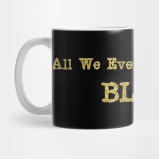 All We Ever Did Was Be Black, Mug, Mask, Pin Mug